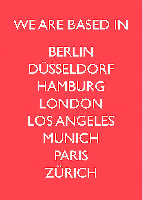 Photographer are based in BERLIN, DÜSSELDORF, HAMBURG, LONDON, LOS ANGELES, MUNICH, PARIS and ZÜRICH